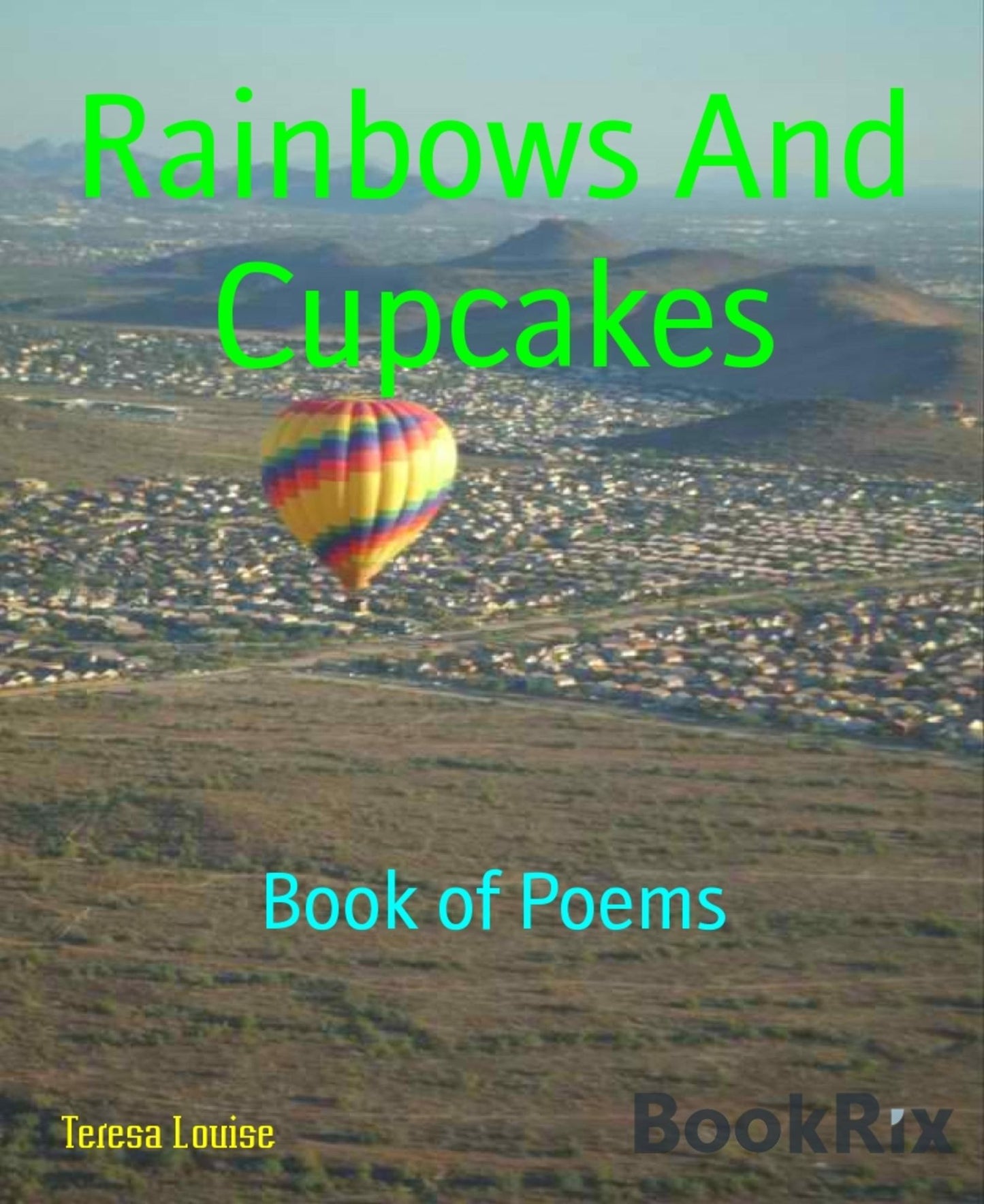 Rainbows And Cupcakes: Book of Poems