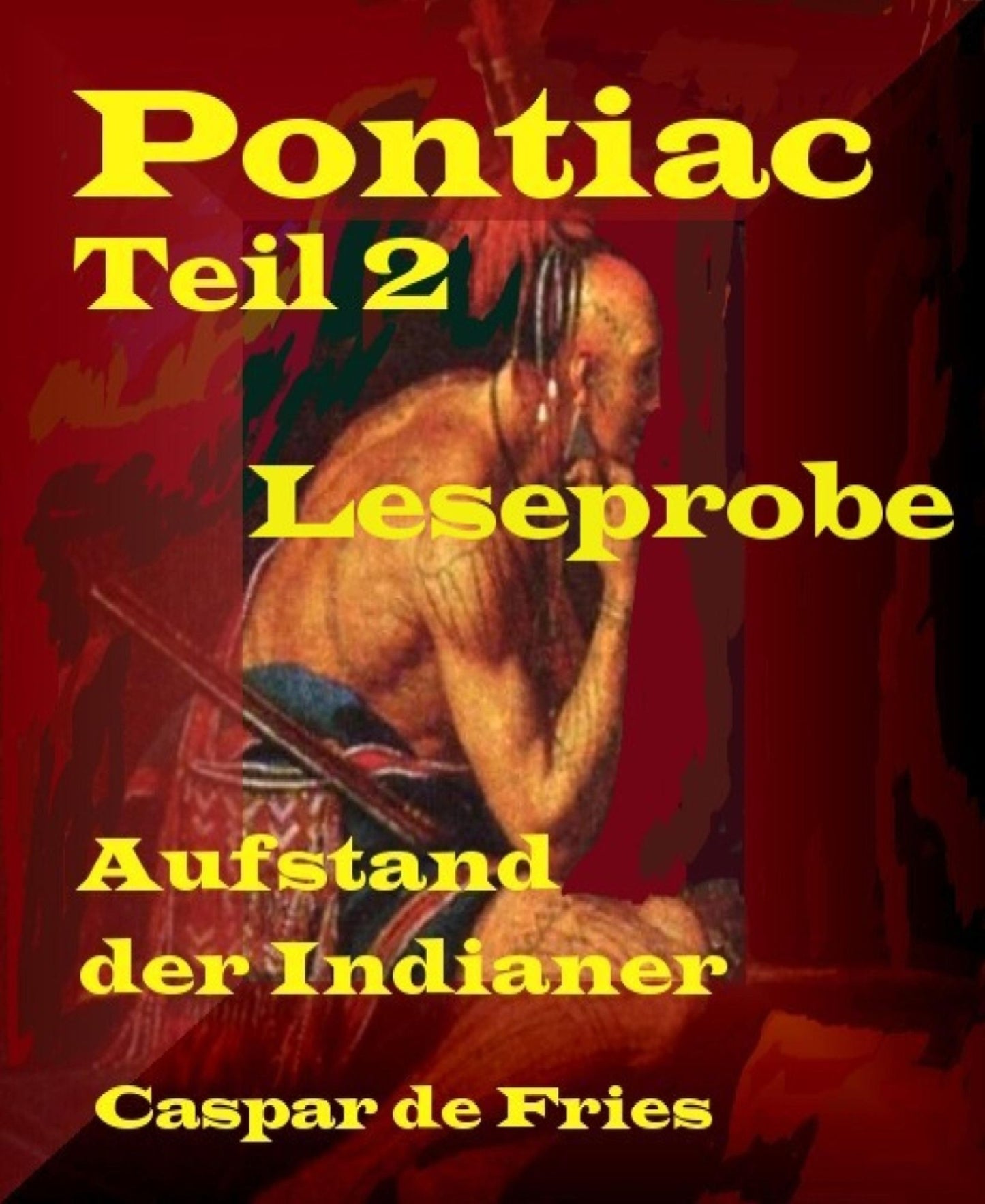 Pontiac - Teil 2 - Leseprobe: Aufstand der Indianer