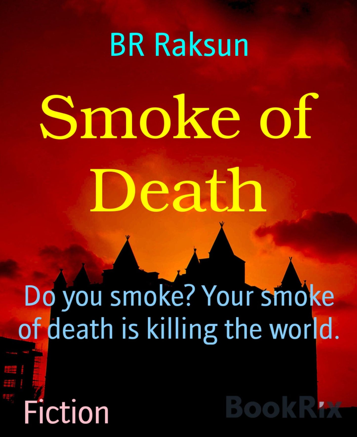 Smoke of Death: Do you smoke? Your smoke of death is killing the world.