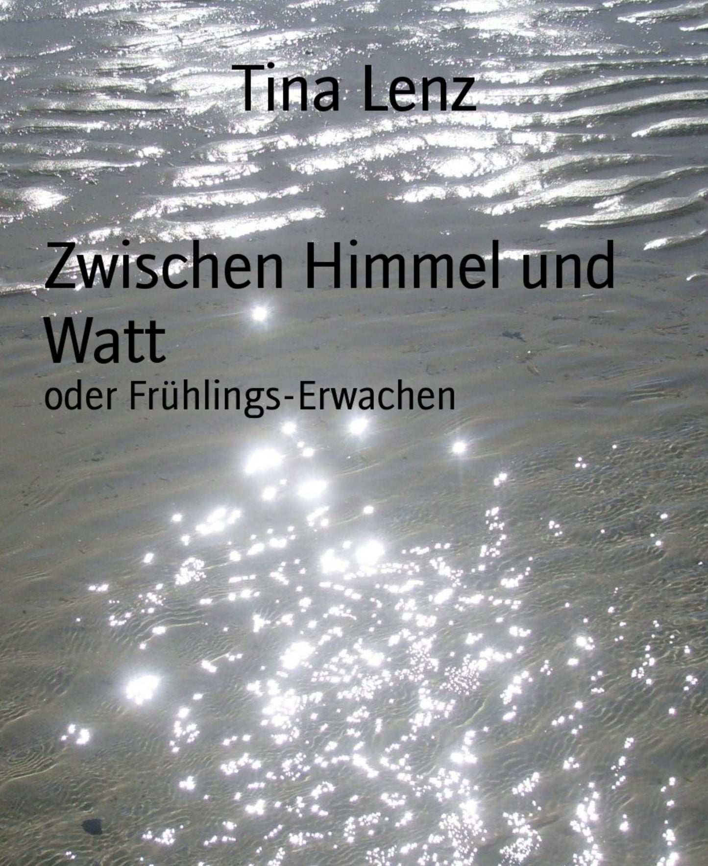 Zwischen Himmel und Watt: oder Frühlings-Erwachen