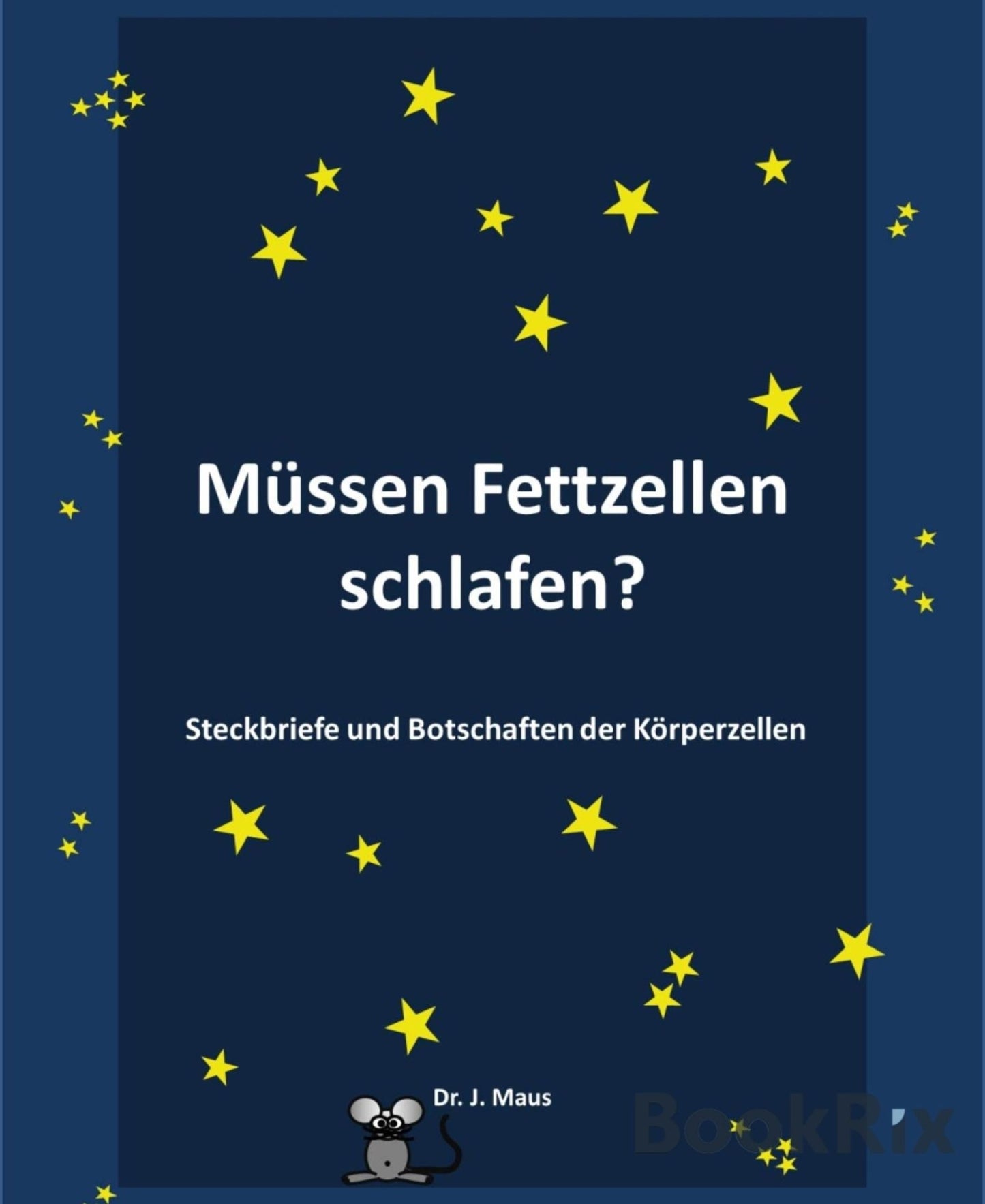 Müssen Fettzellen schlafen?: Steckbriefe und Botschaften der Körperzellen