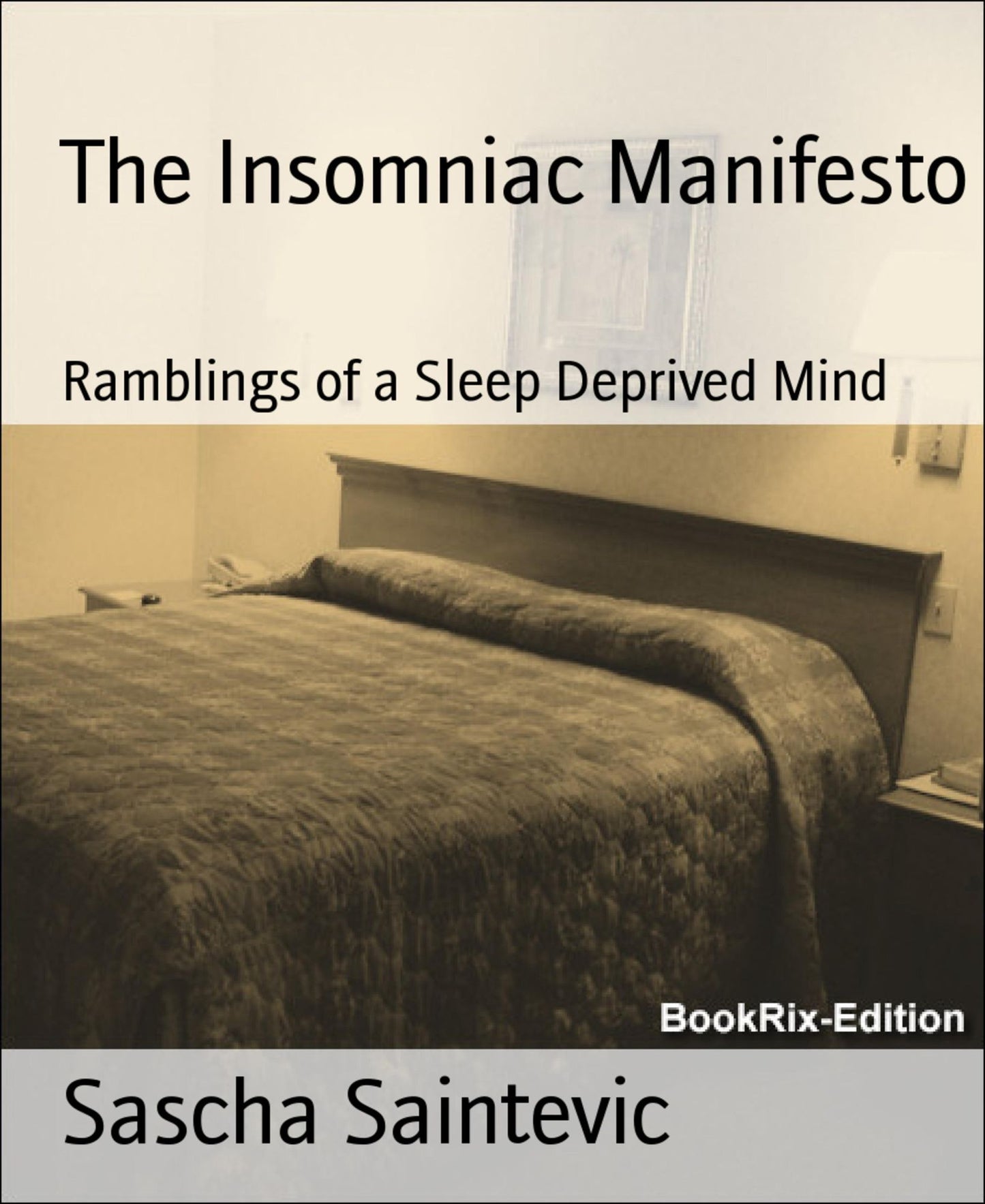 The Insomniac Manifesto: Ramblings of a Sleep Deprived Mind