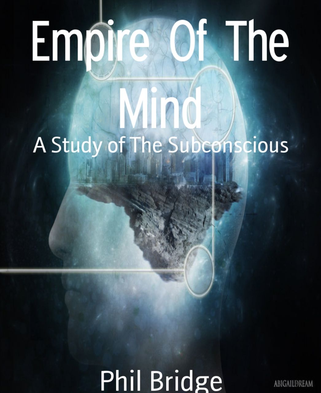 Empire Of The Mind: A Study of The Subconscious