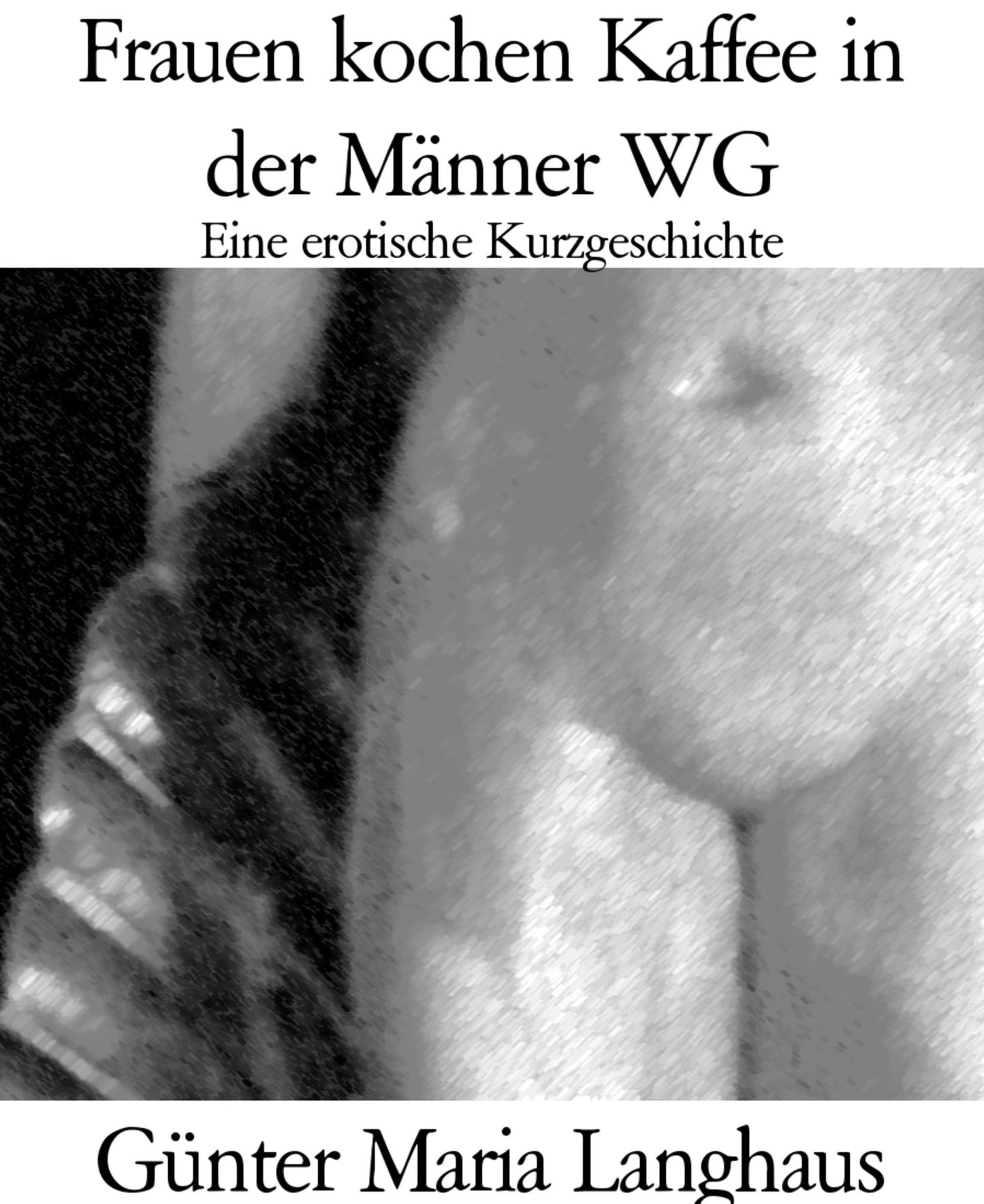 Frauen kochen Kaffee in der Männer WG: Eine erotische Kurzgeschichte