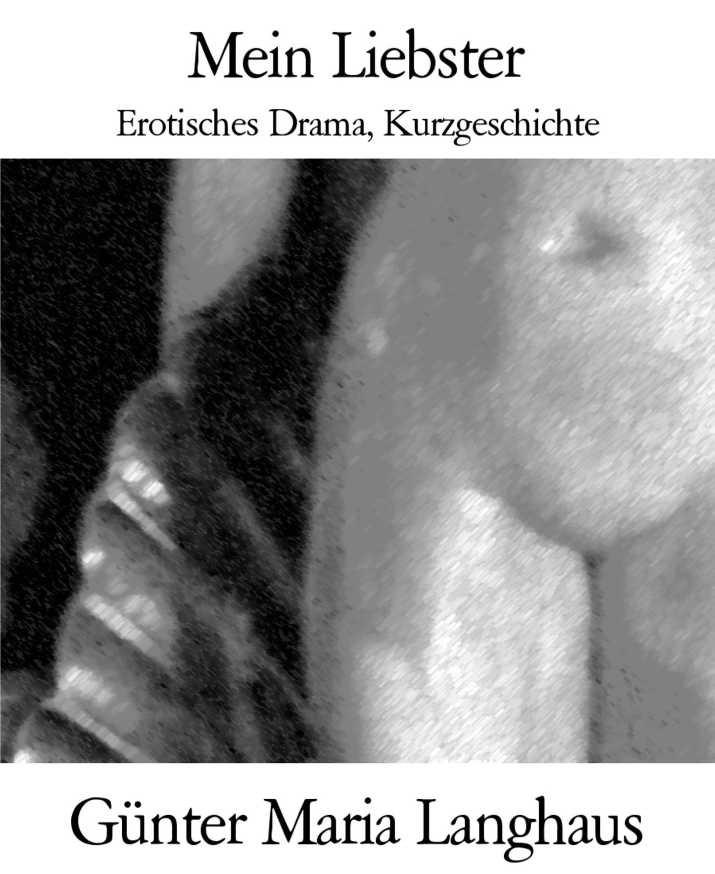 Mein Liebster: Erotisches Drama, Kurzgeschichte