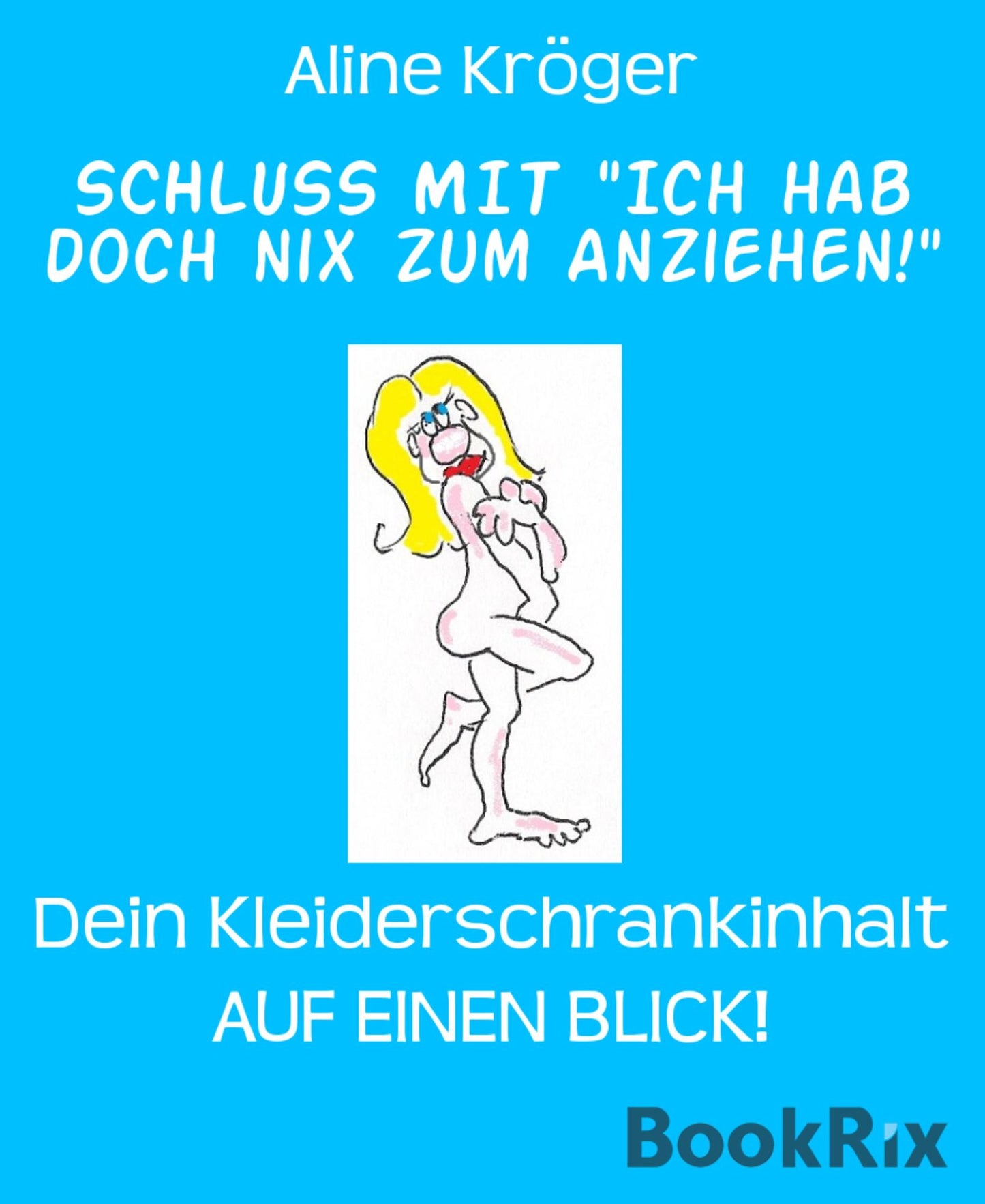 SCHLUSS MIT "Ich hab doch nix zum Anziehen!": Dein Kleiderschrankinhalt AUF EINEN BLICK!
