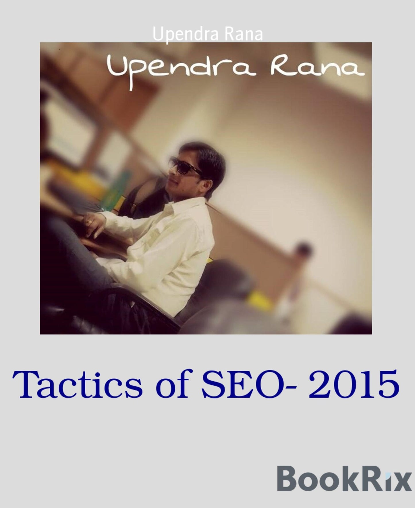 Tactics of SEO- 2015: Digital Marketing techniques