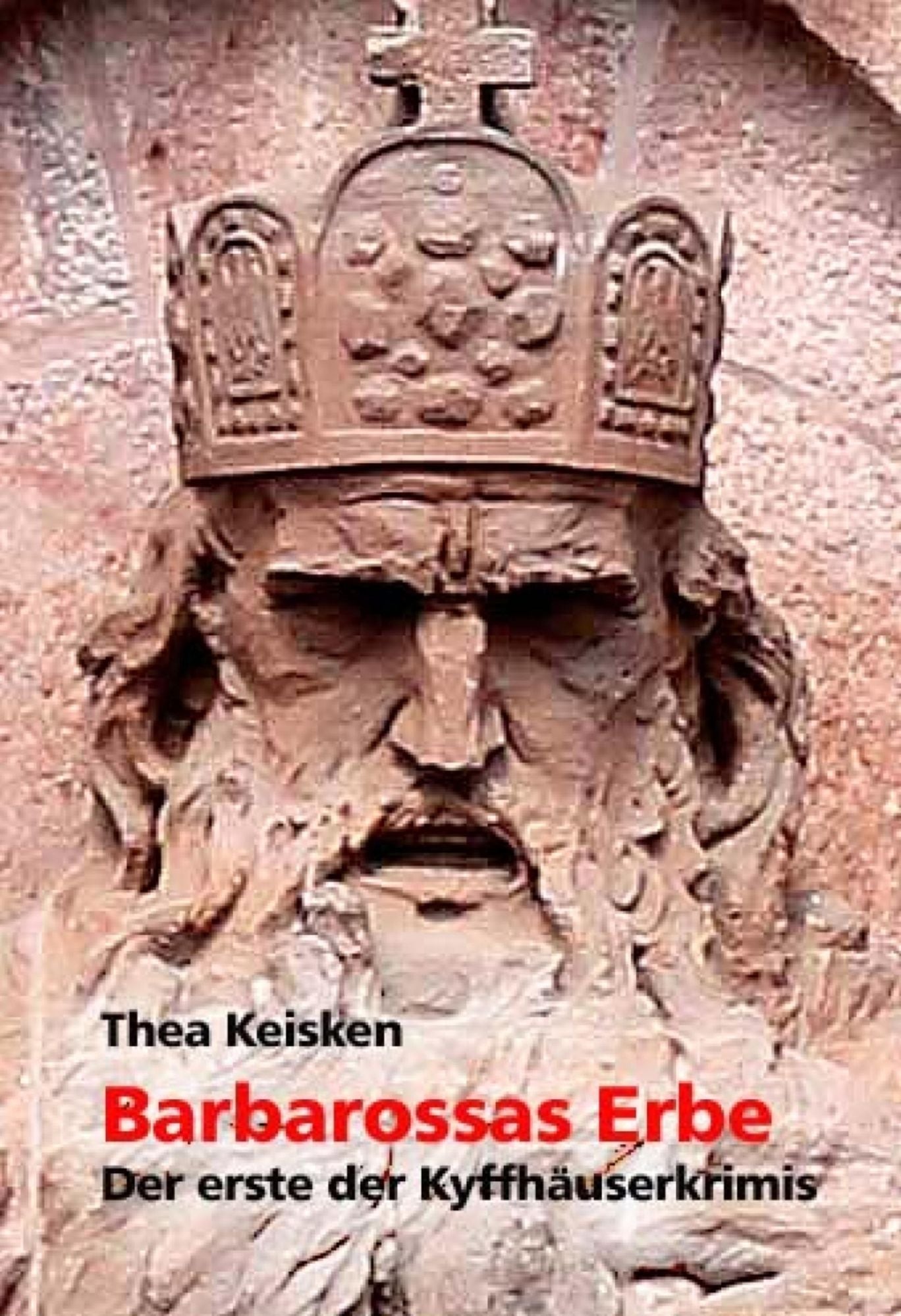 Barbarossas Erbe: Kyffhäuser-Krimi