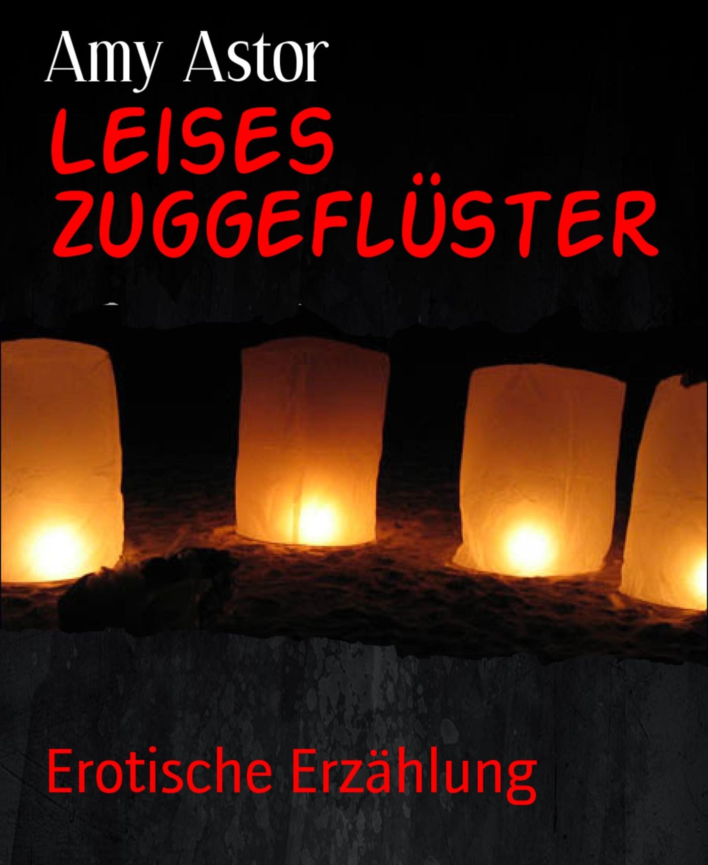 Leises Zuggeflüster: Erotische Erzählung