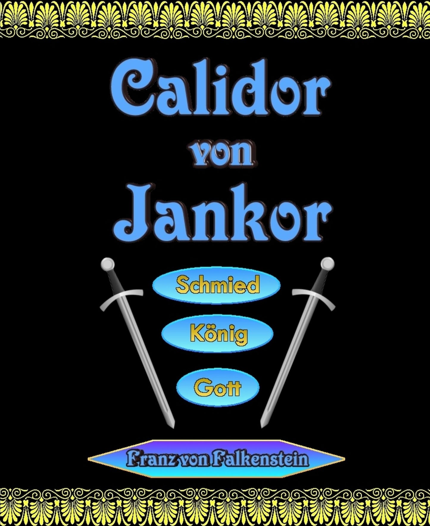 Calidor von Jankor: Schmied - König - Gott