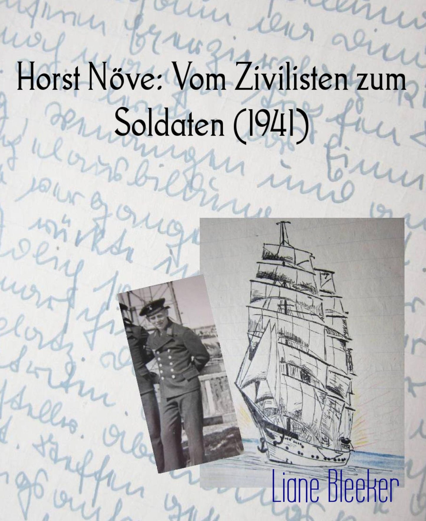 Horst Növe: Vom Zivilisten zum Soldaten (1941): Original-Logbuch 1941
