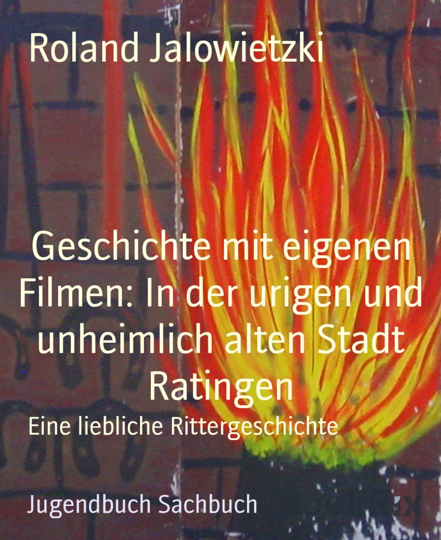 Geschichte mit eigenen Filmen: In der urigen und unheimlich alten Stadt Ratingen: Eine liebliche Rittergeschichte