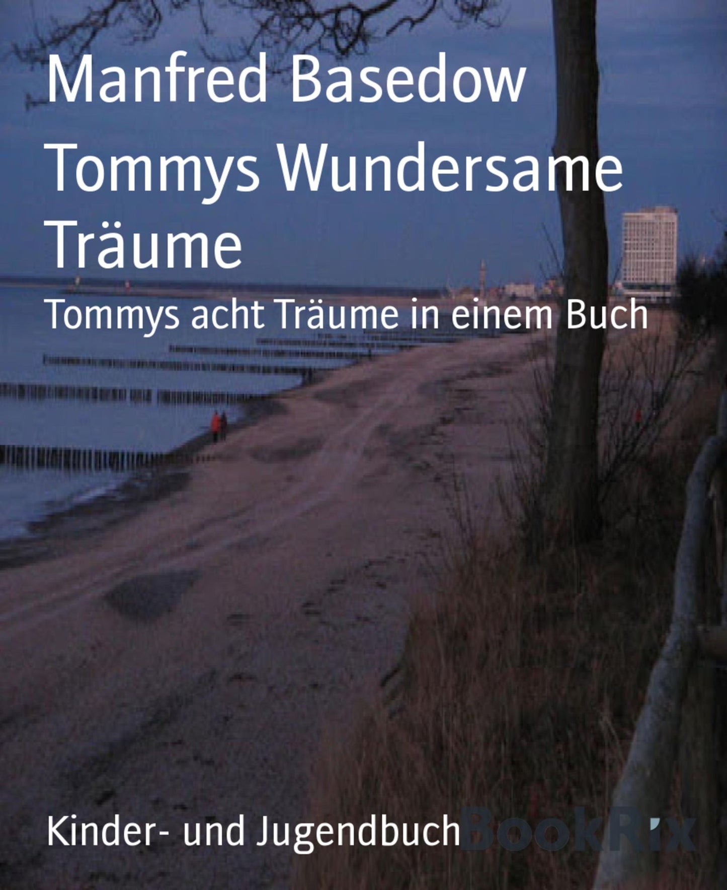 Tommys Wundersame Träume: Tommys acht Träume in einem Buch