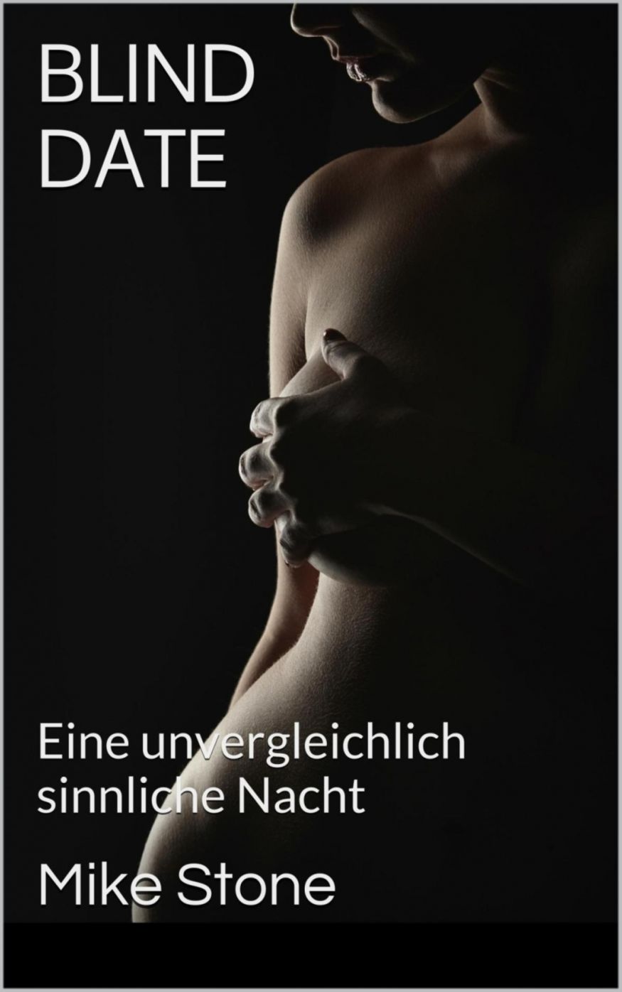 Blind Date: Eine unvergleichlich sinnliche Nacht