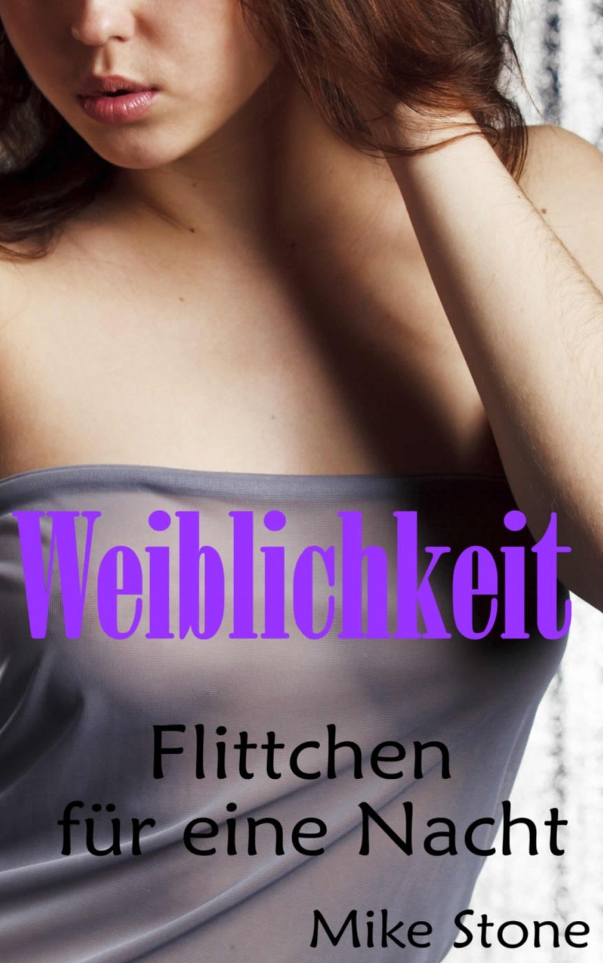 Weiblichkeit: Flittchen für eine Nacht