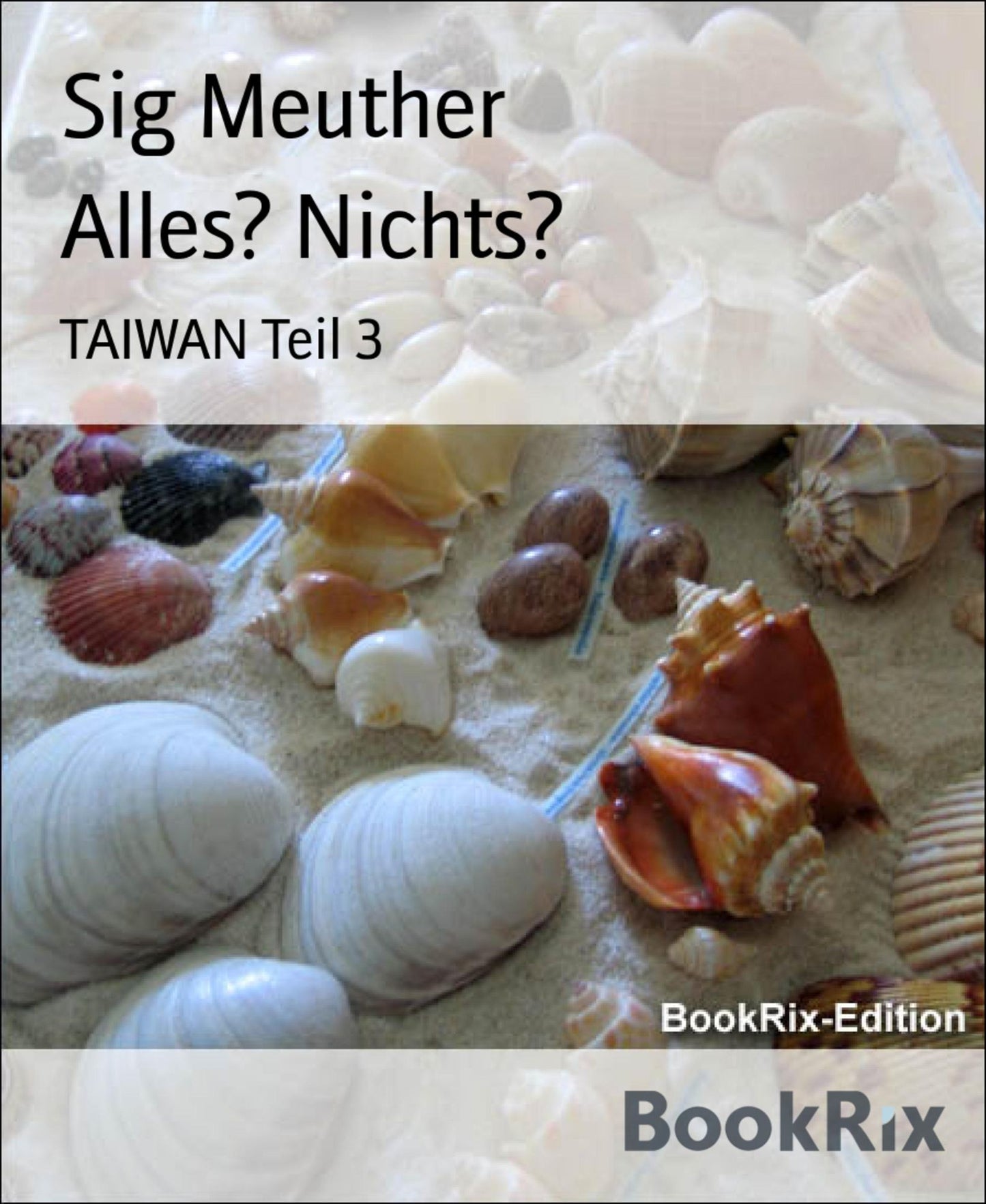 Taiwan: Teil 3: Alles? Nichts?