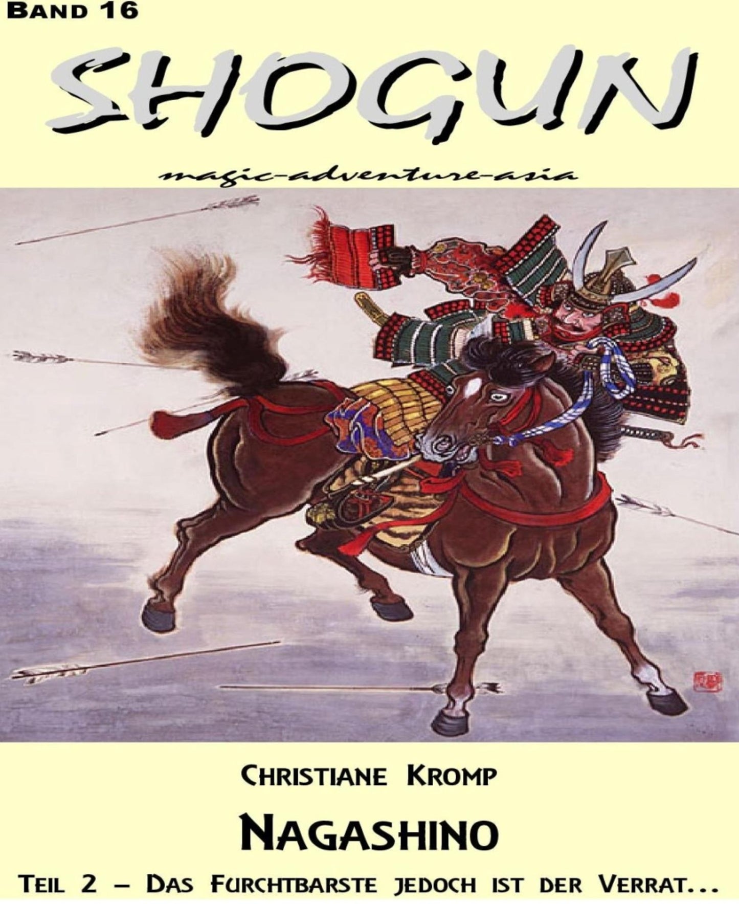 Nagashino - Teil 2: Das Furchtbarste jedoch ist der Verrat . . .: Shogun Band 16