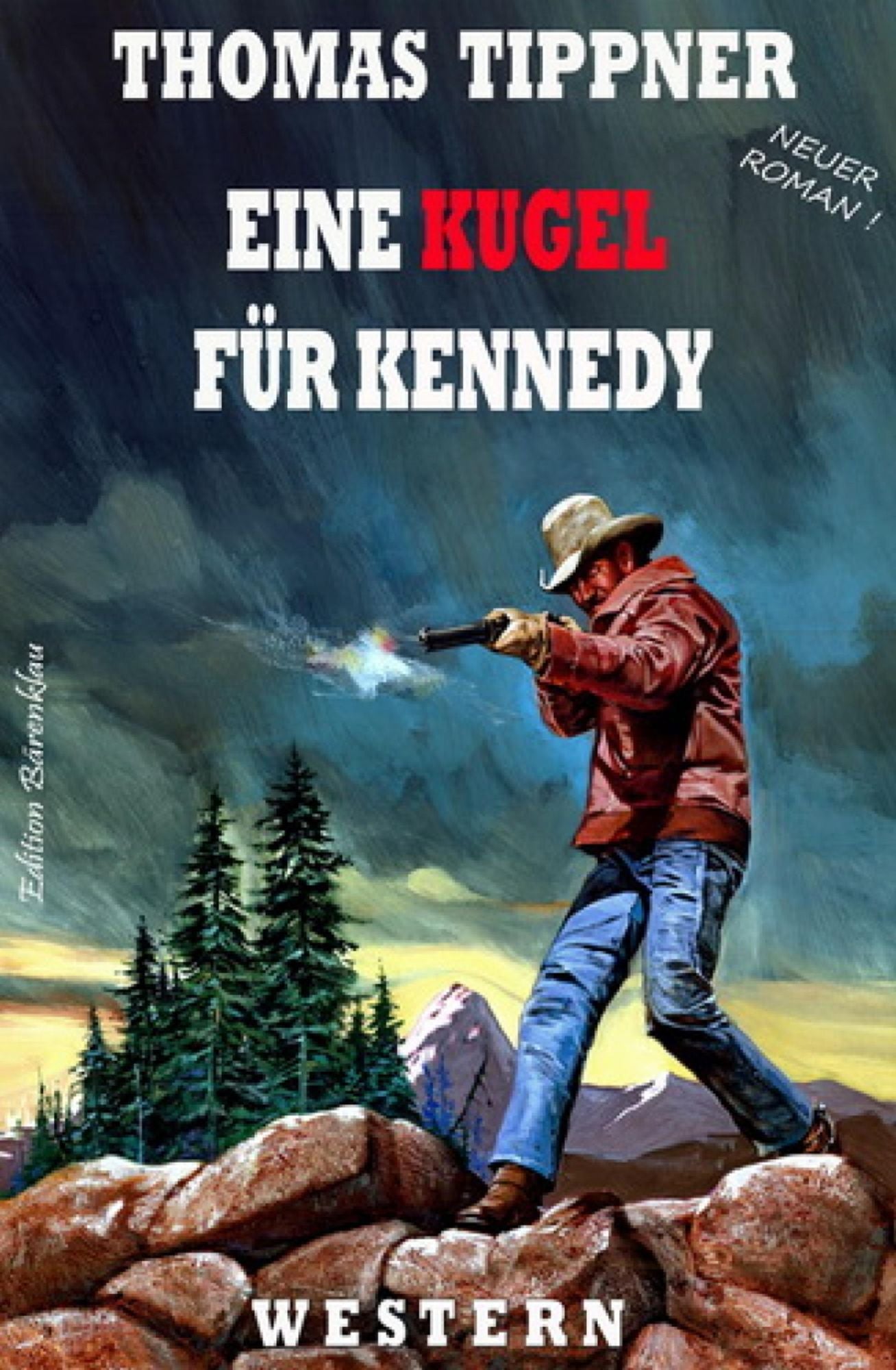 Eine Kugel für Kennedy: Cassiopeiapress Western/ Edition Bärenklau