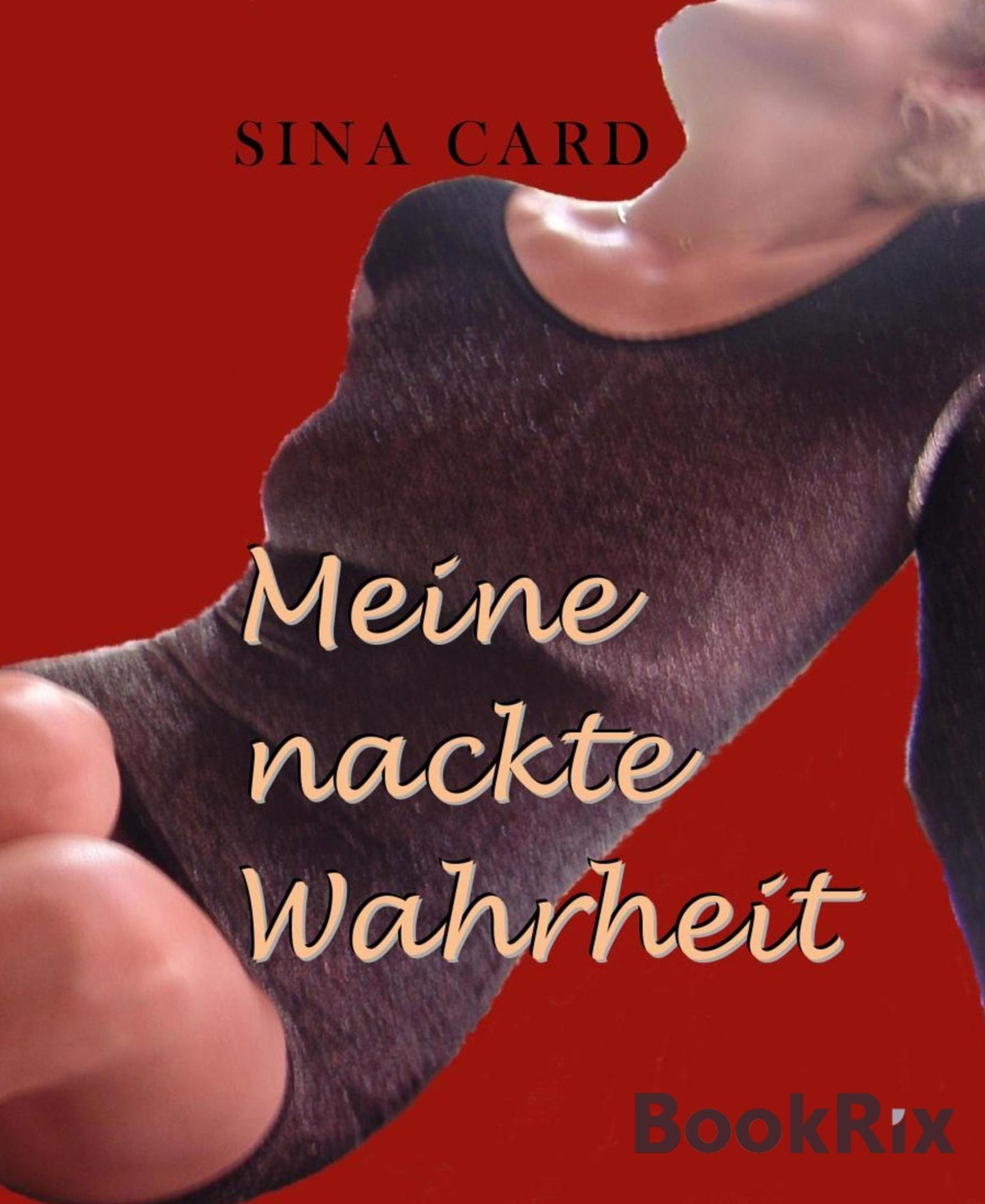 Meine nackte Wahrheit: Erfahrungsbericht einer reifen Liebesdienerin