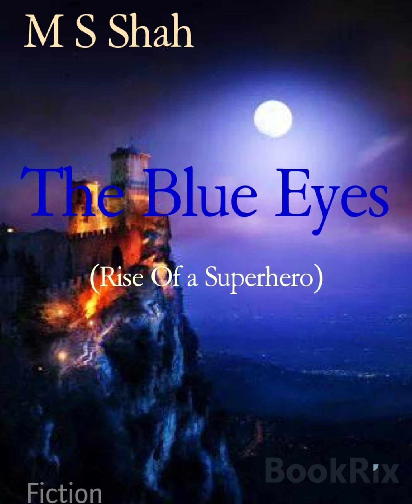 The Blue Eyes: (Rise Of a Superhero)
