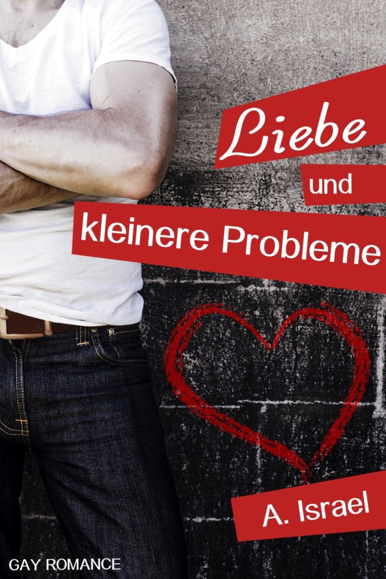 Liebe und kleinere Probleme: Gay Romance