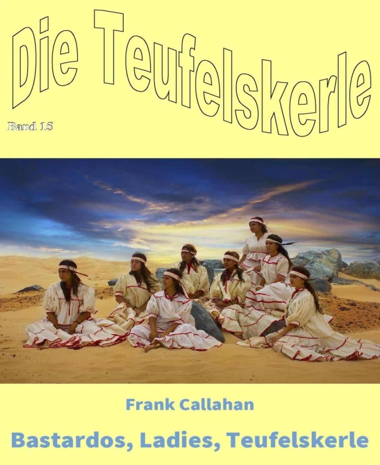 Bastardos, Ladies, Teufelskerle: Die Teufelskerle 15