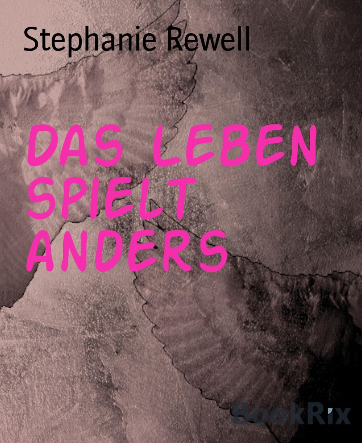 Das Leben spielt anders