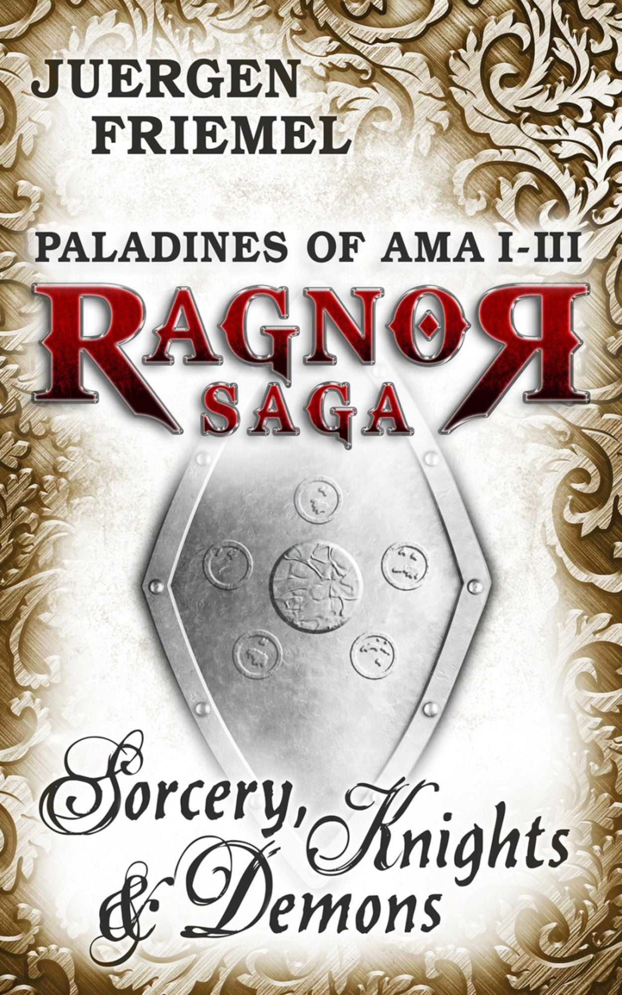 Sorcery, Knights and Demons: Omnibus: Paladins of Ama - Ragnor Saga - Book 1-3