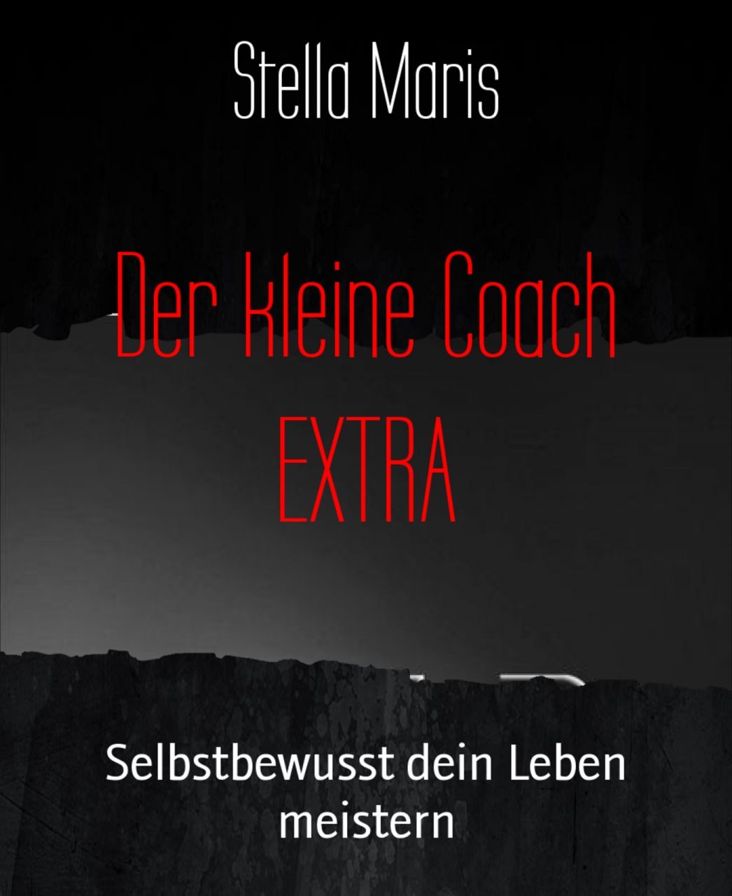 Der kleine Coach EXTRA: Selbstbewusst dein Leben meistern