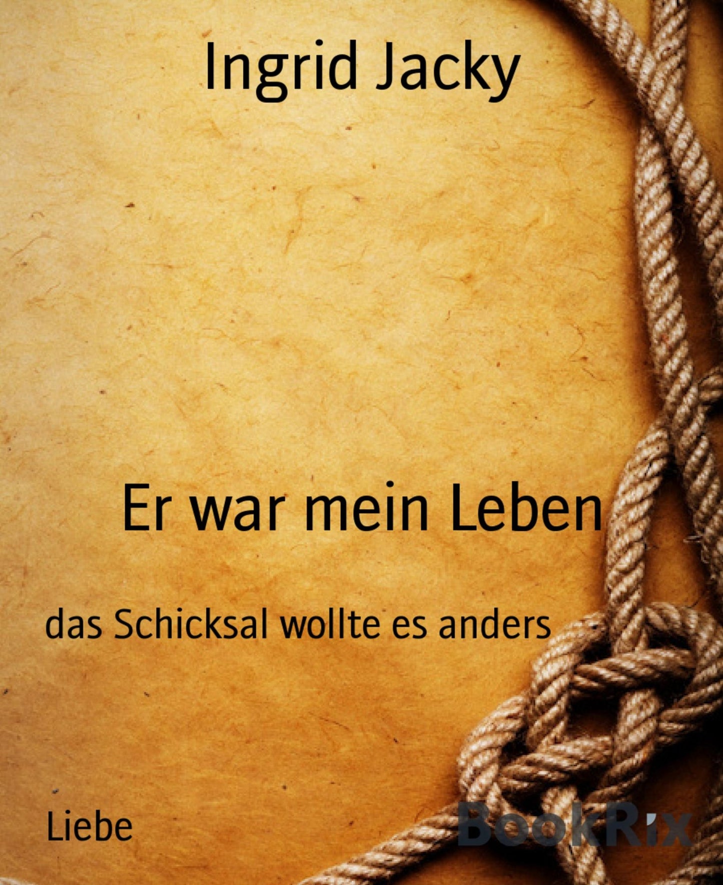 Er war mein Leben: das Schicksal wollte es anders