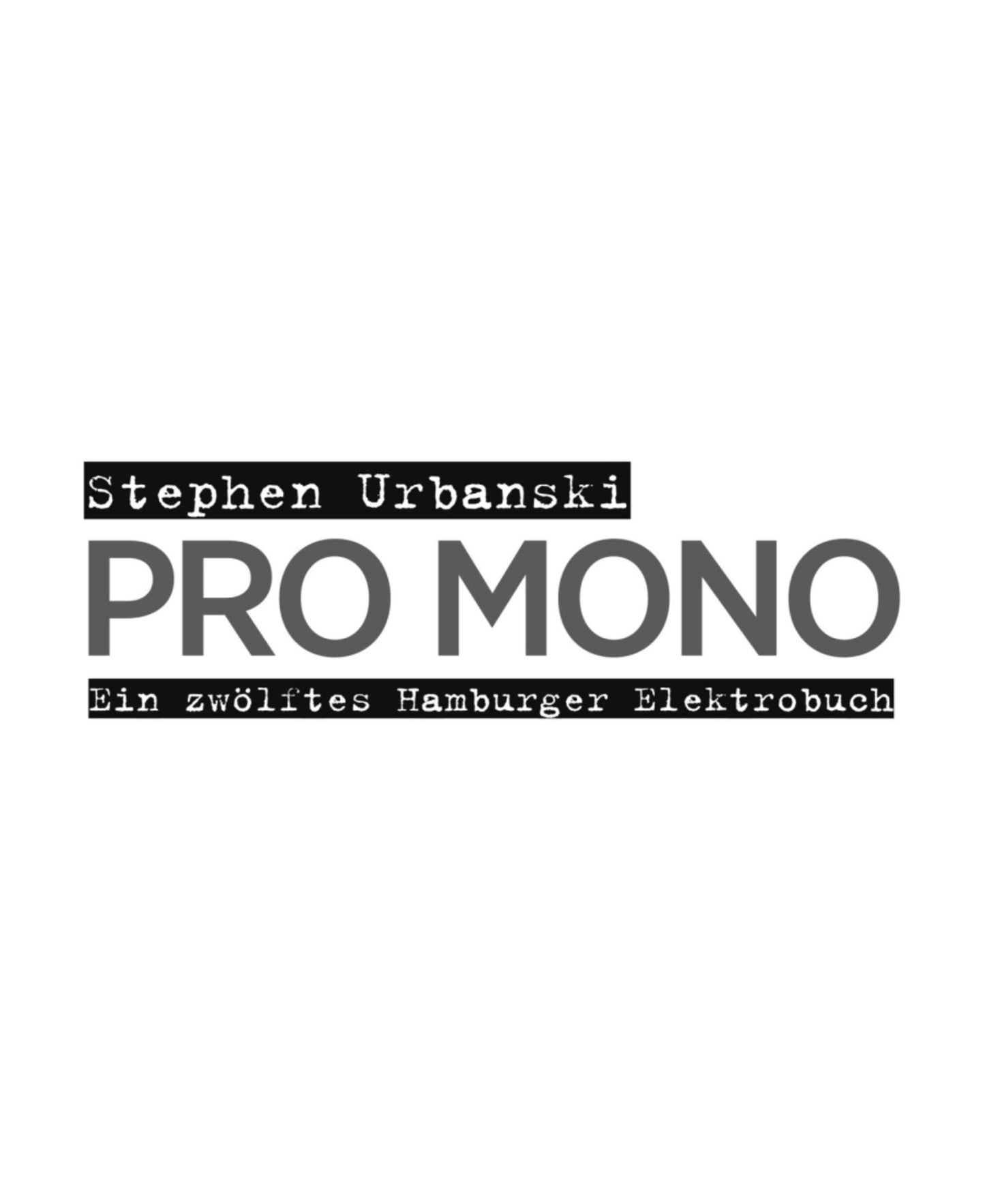 PRO MONO: Ein zwölftes Hamburger Elektrobuch