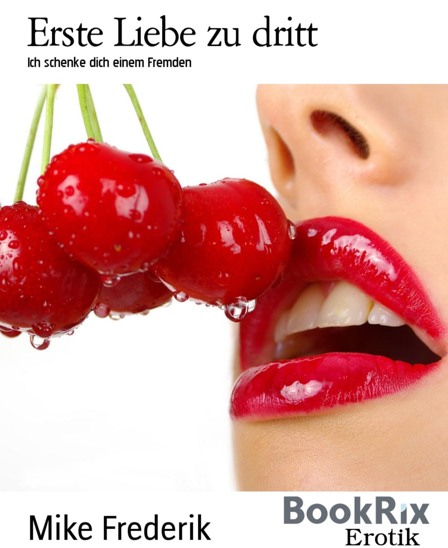 Erste Liebe zu dritt: Ich schenke dich einem Fremden
