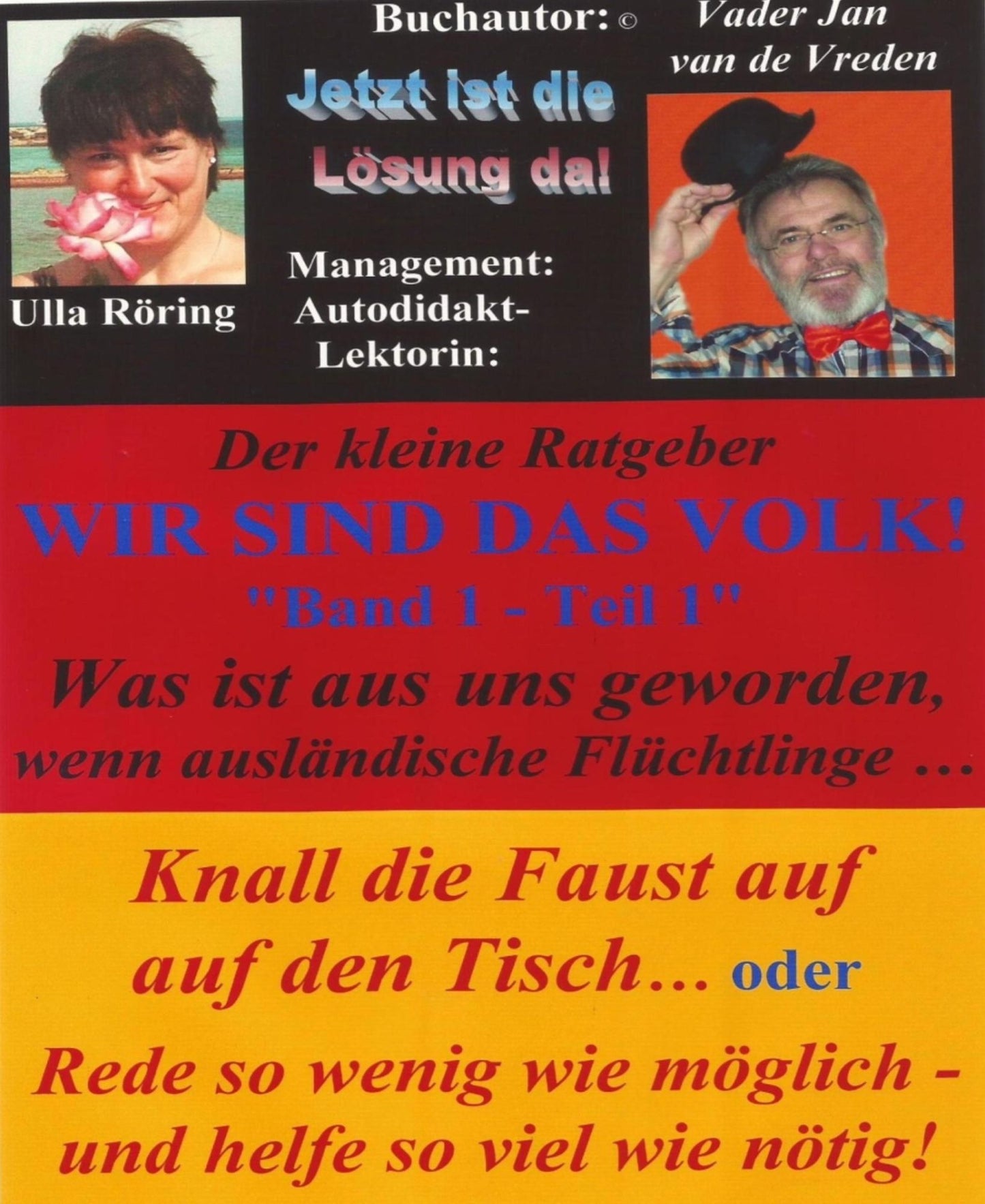 Wir sind das Volk, der kleine Ratgeber: 1. Was ist aus uns geworden, wenn ausländische Flüchtlinge...