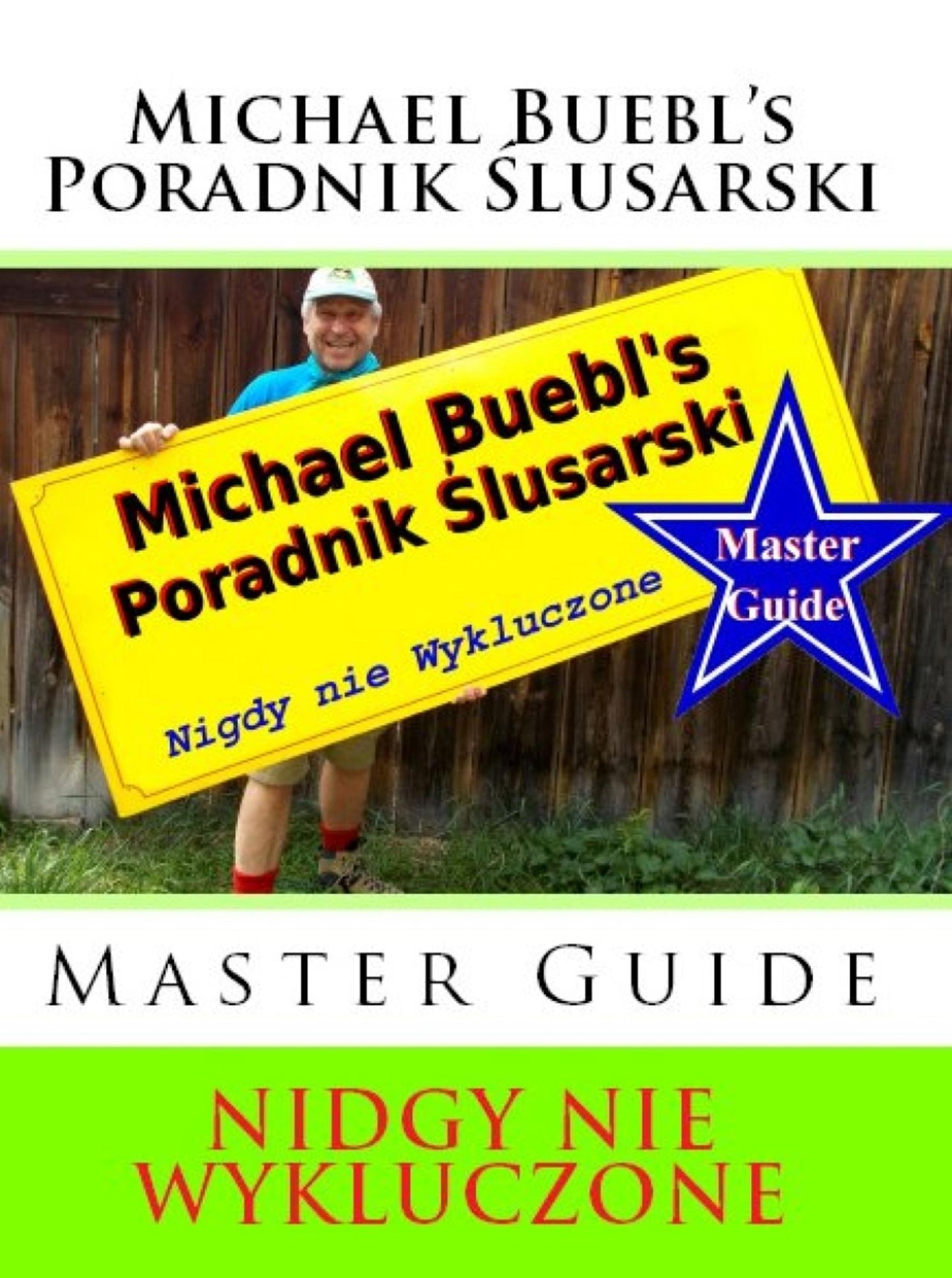 Michael Buebl's Poradnik Slusarski: Nidgy nie Wykluczone - Master Guide