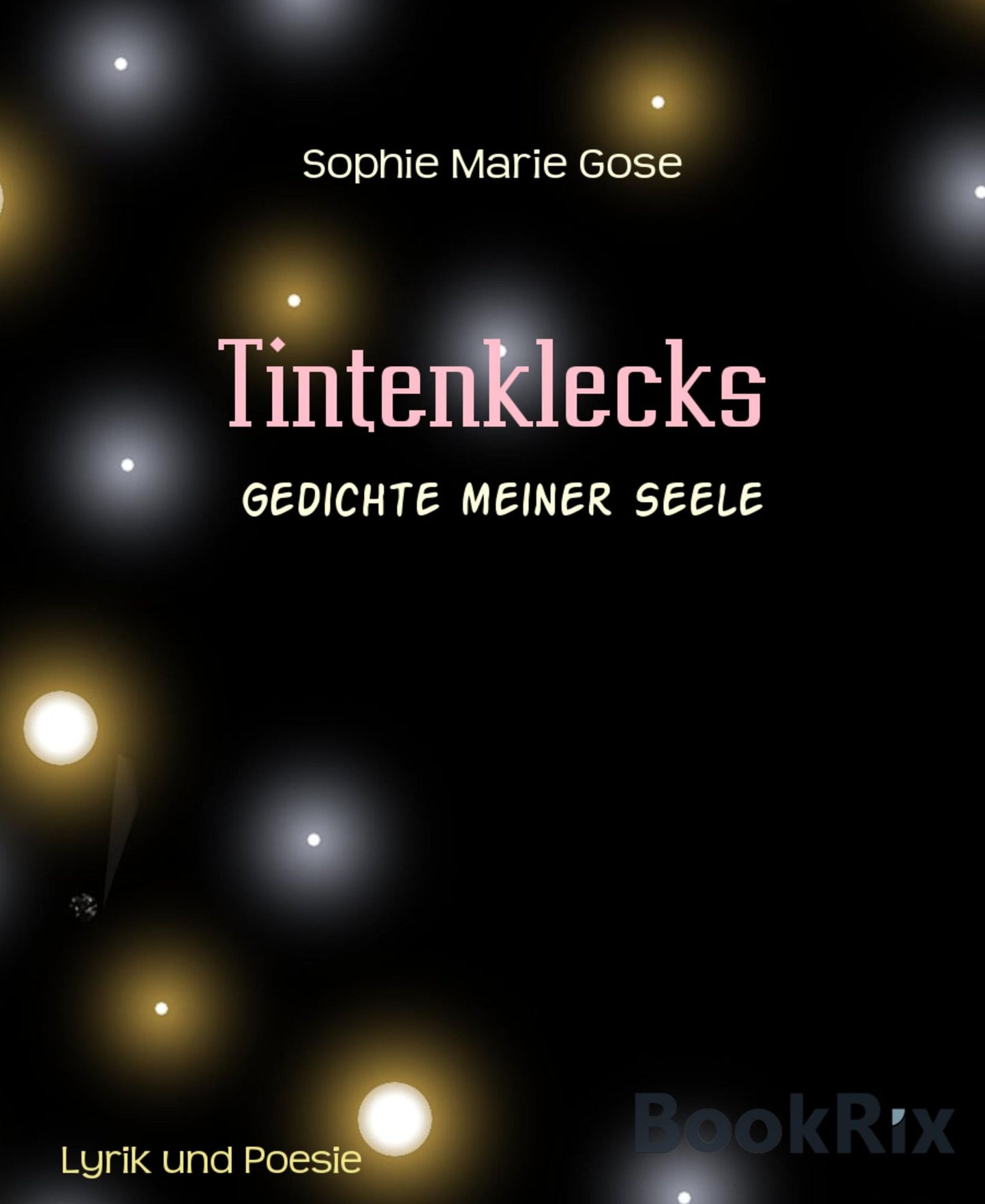 Tintenklecks: Gedichte meiner Seele