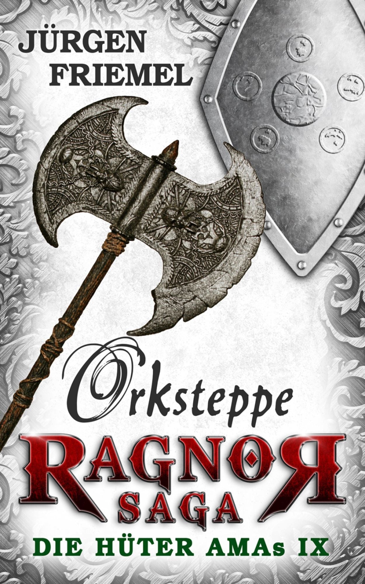 Orksteppe: Ragnor Saga: Die Hüter AMAs - Band 9