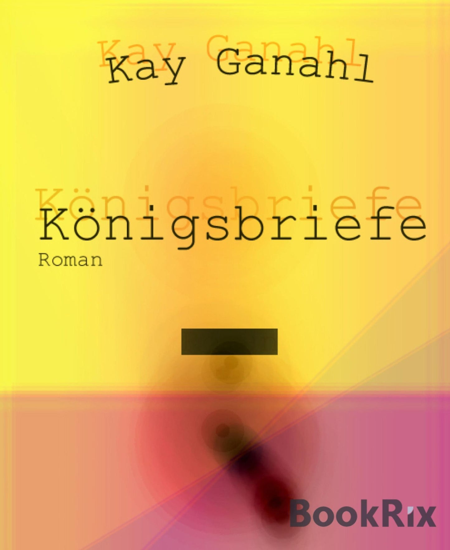 Königsbriefe: Roman