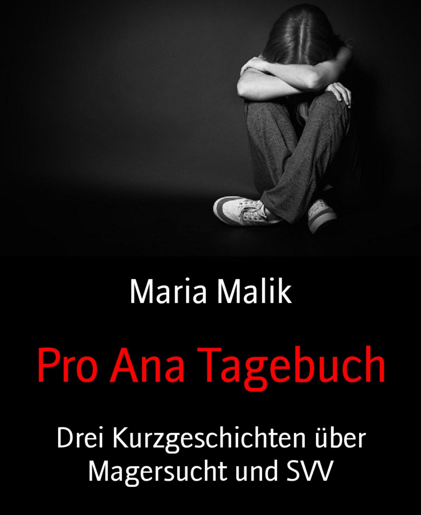 Pro Ana Tagebuch: Drei Kurzgeschichten über Magersucht und SVV