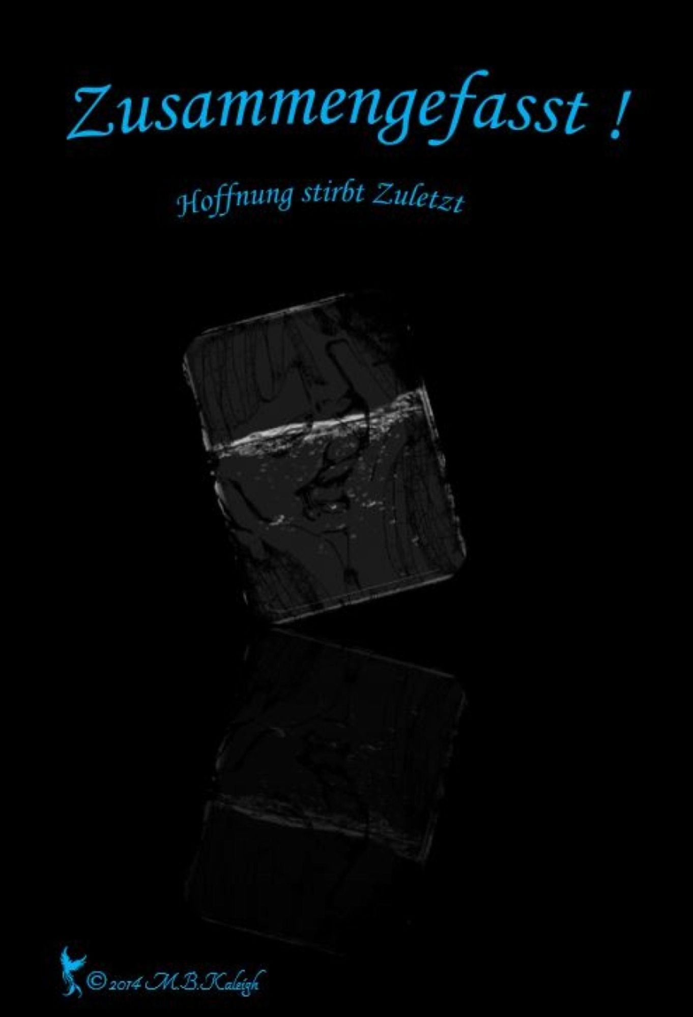 Zusammengefasst !: Hoffnung stirbt Zuletzt.