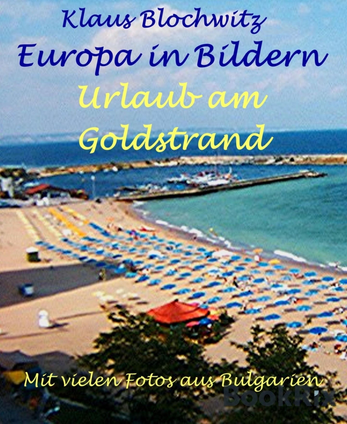 Europa in Bildern, Bulgarien: Urlaub am Goldstrand