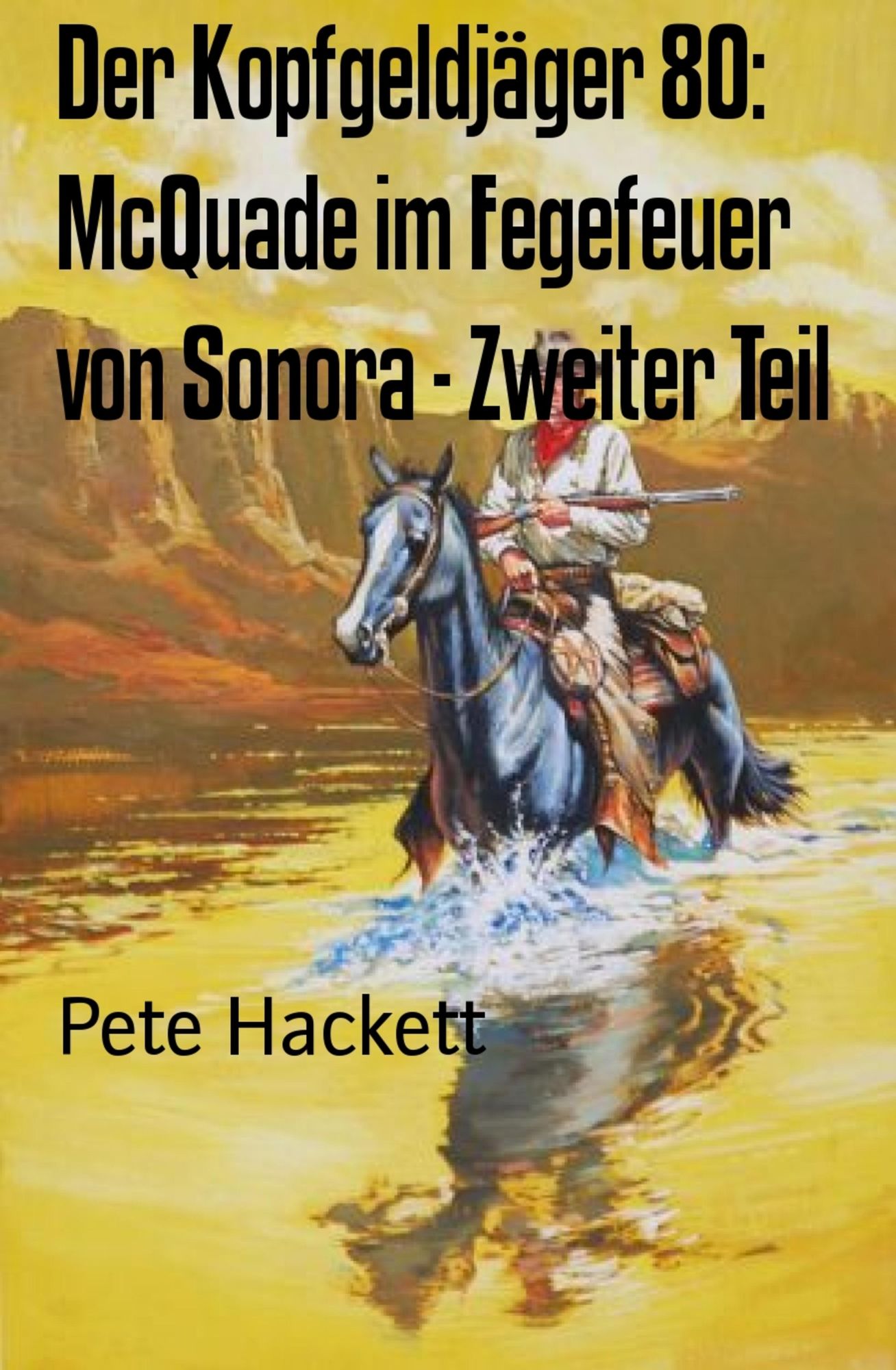 Der Kopfgeldjäger 80: McQuade im Fegefeuer von Sonora - Zweiter Teil: Cassiopeiapress Western