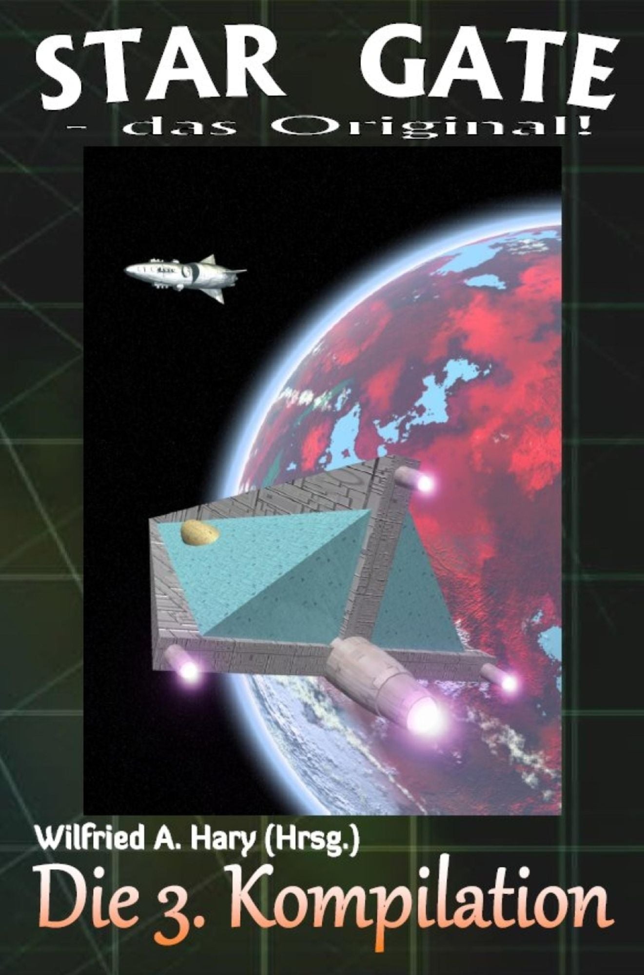 STAR GATE - das Original: Die 3. Kompilation: ände 21 bis 30 der laufenden Serie - zusammengefasst!"