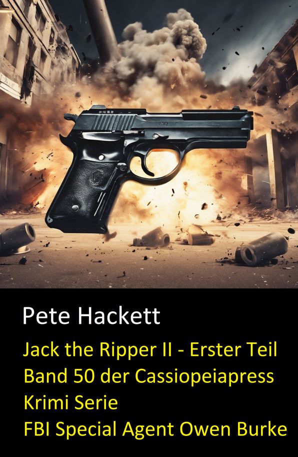 Jack the Ripper II - Erster Teil: Band 50 der Cassiopeiapress Krimi Serie FBI Special Agent Owen Burke