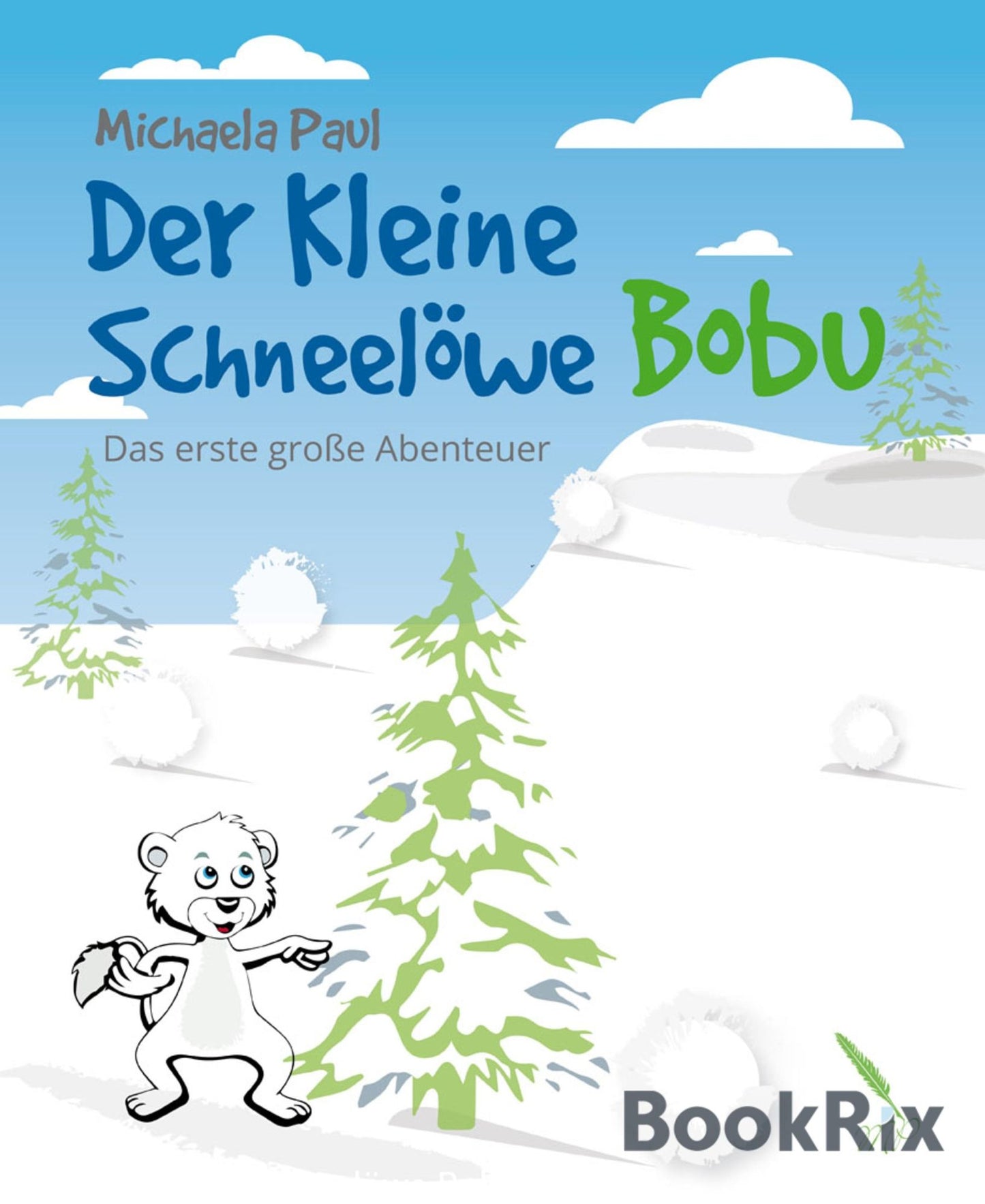 Der kleine Schneelöwe Bobu: Das erste große Abenteuer