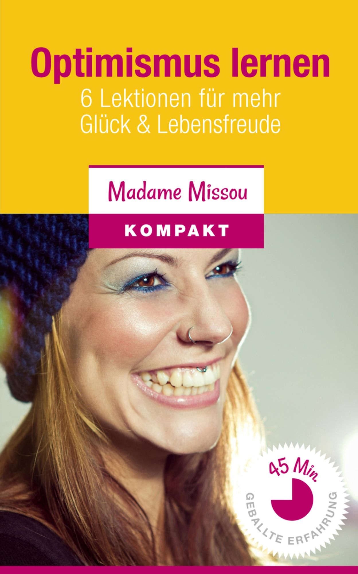 Optimismus lernen: 6 Lektionen für mehr Glück & Lebensfreude