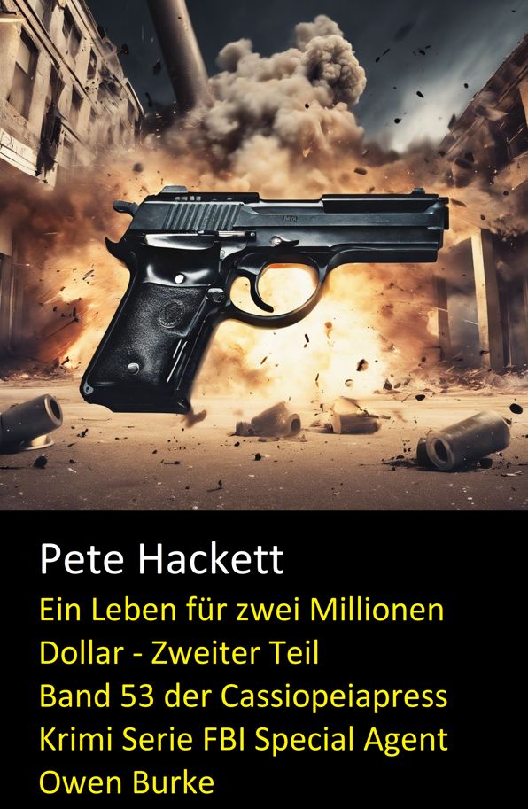 Ein Leben für zwei Millionen Dollar - Zweiter Teil: Band 53 der Cassiopeiapress Krimi Serie FBI Special Agent Owen Burke