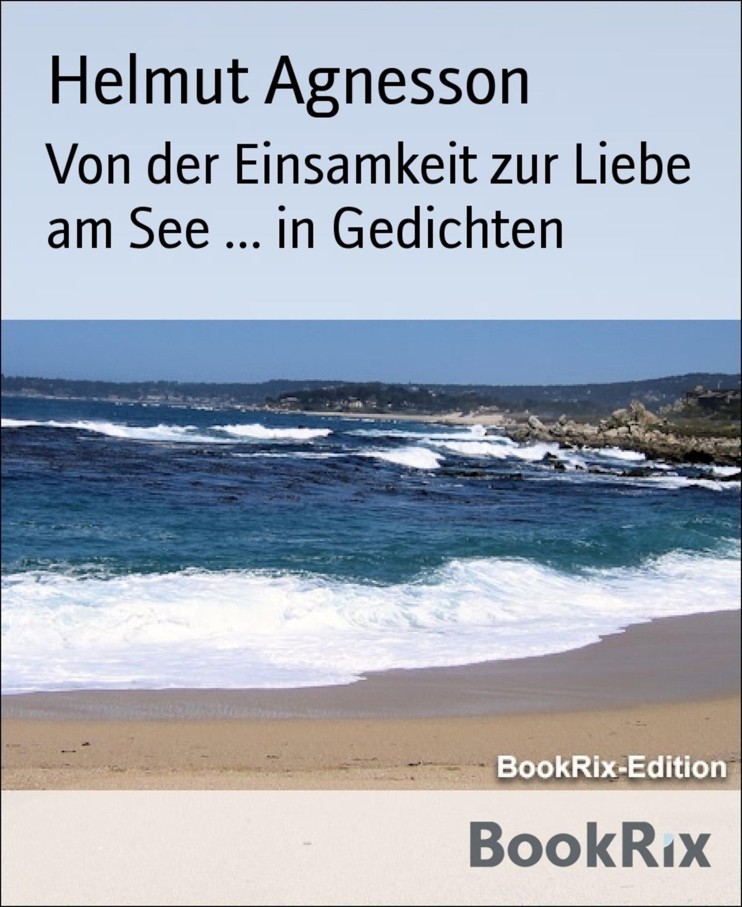 Von der Einsamkeit zur Liebe am See ... in Gedichten