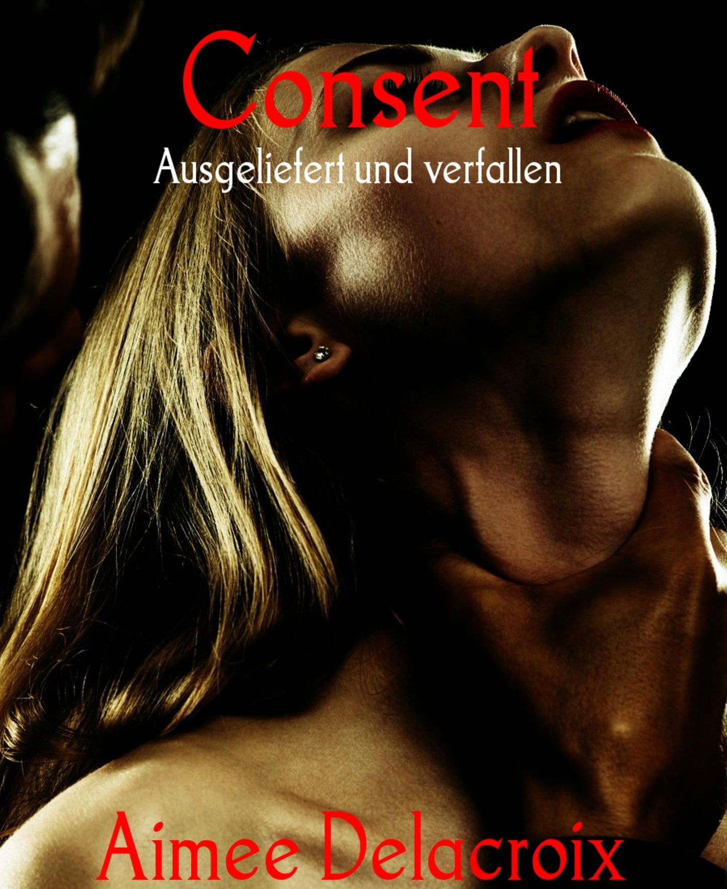 Consent: Ausgeliefert und verfallen
