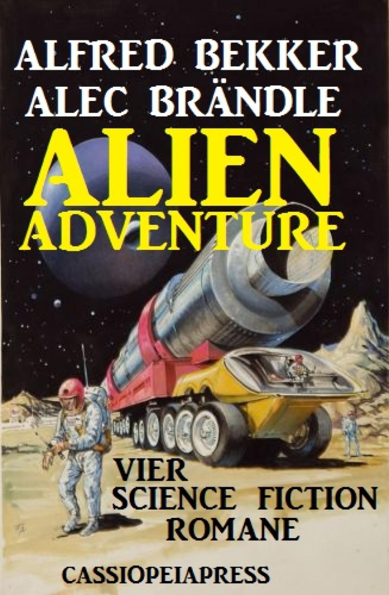 Alien Adventure: Vier Cassiopeiapress Science Fiction Romane