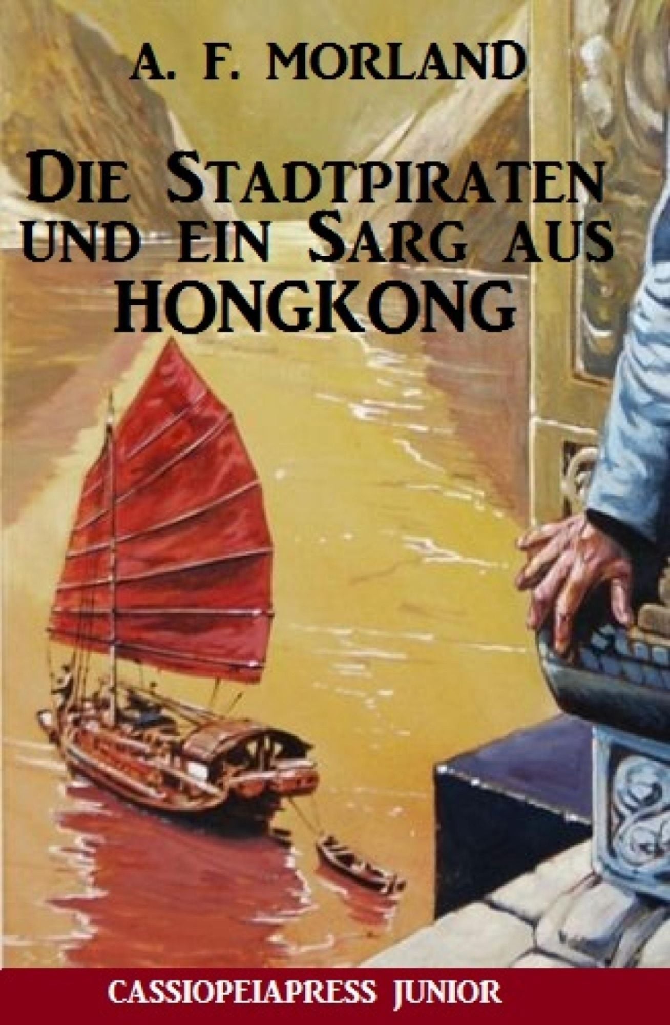 Die Stadtpiraten und ein Sarg aus Hongkong: Cassiopeiapress Roman